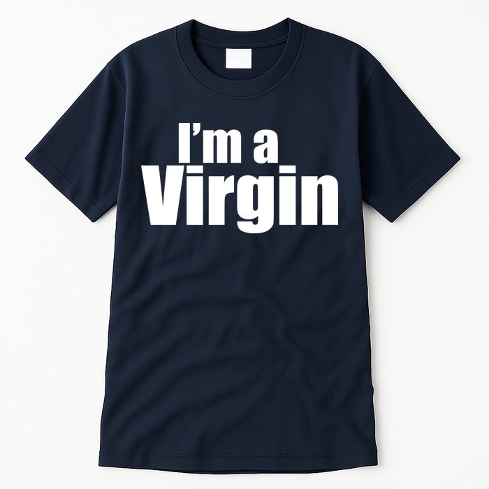 I'm A Virgin Tall T-Shirt