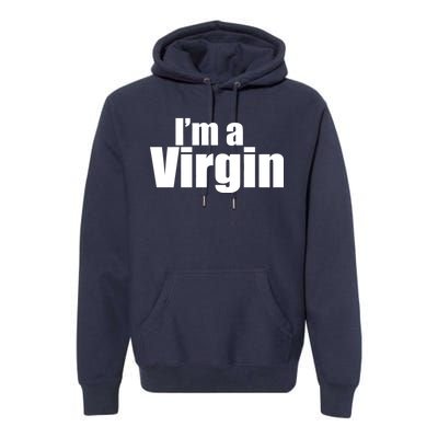 I'm A Virgin Premium Hoodie