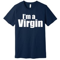 I'm A Virgin Premium T-Shirt