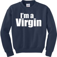 I'm A Virgin Kids Sweatshirt