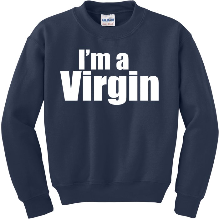 I'm A Virgin Kids Sweatshirt