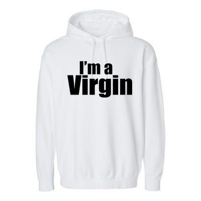 I'm A Virgin Garment-Dyed Fleece Hoodie