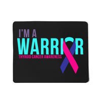 I'm a Warrior Thyroid Cancer Awareness Mousepad