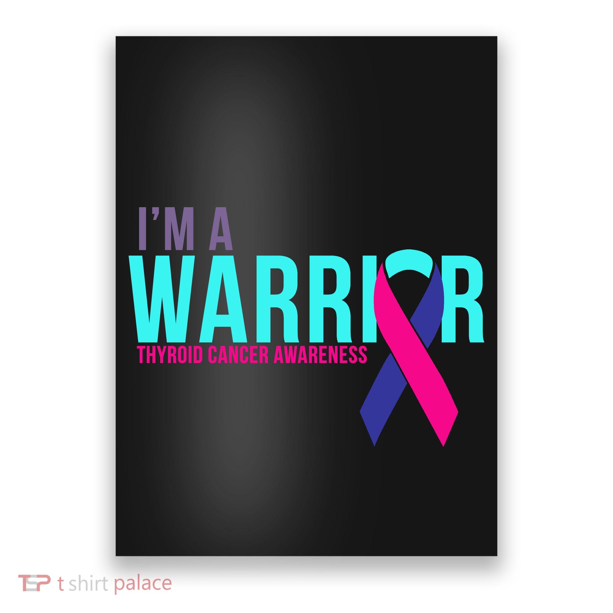 I'm a Warrior Thyroid Cancer Awareness Poster