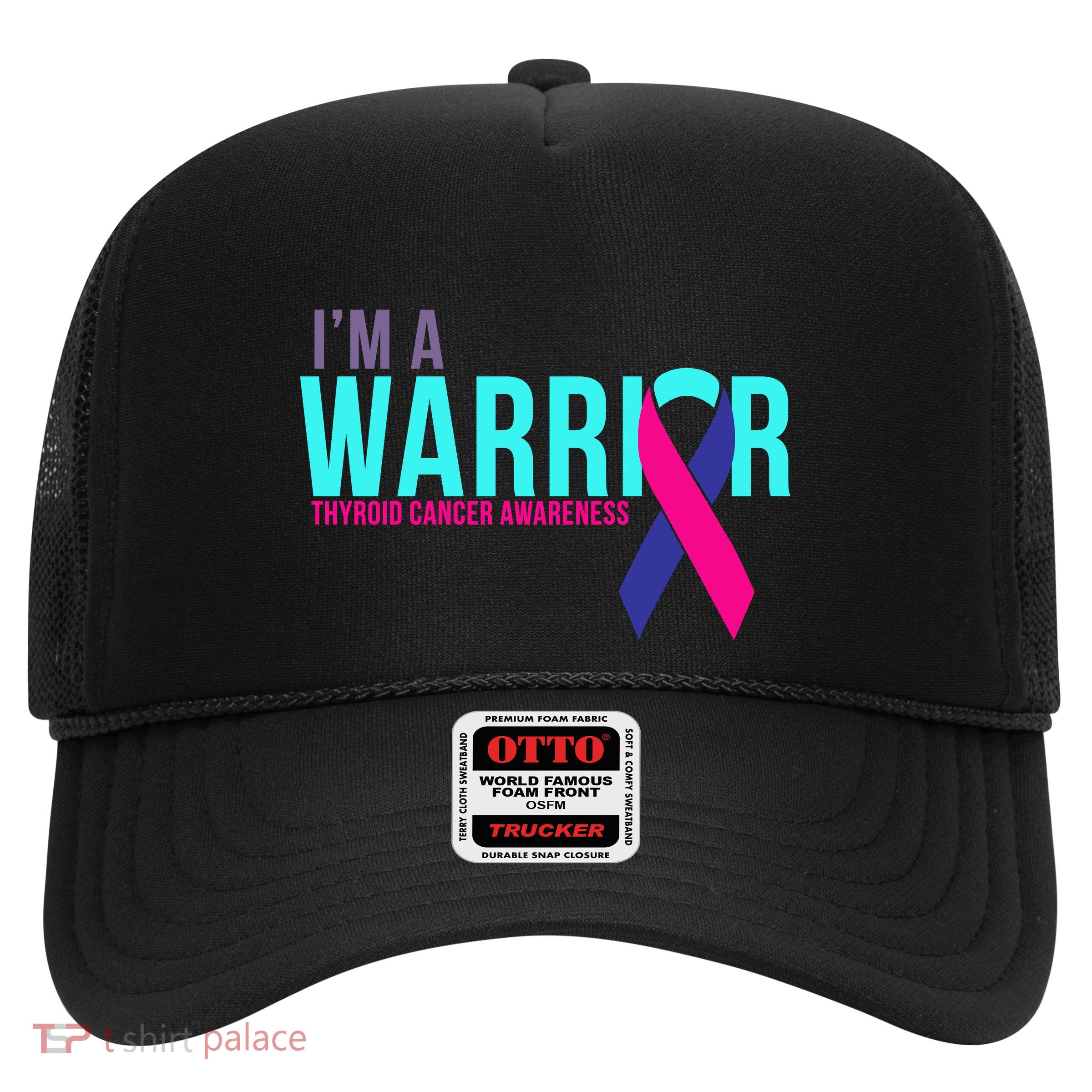 I'm a Warrior Thyroid Cancer Awareness Trucker Hat