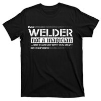 I'm A Welder Not A Magician T-Shirt