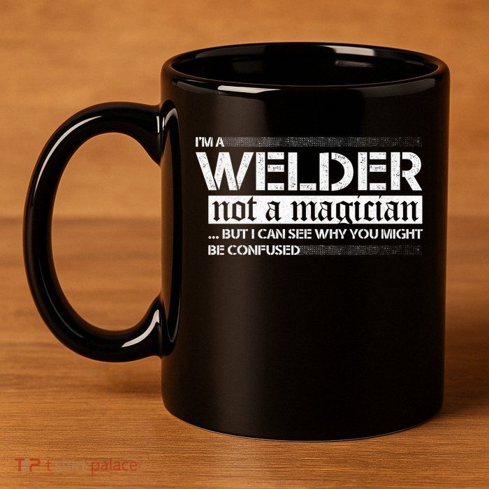 I'm A Welder Not A Magician 11oz C Handle Ceramic Mug