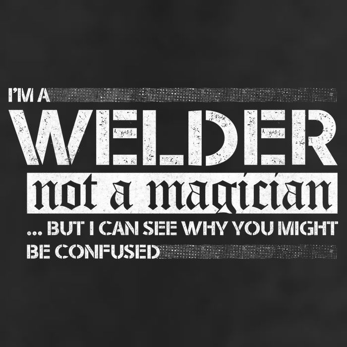 I'm A Welder Not A Magician Tumbler