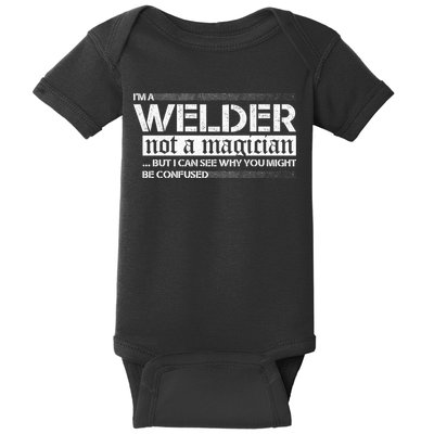 I'm A Welder Not A Magician Baby Bodysuit