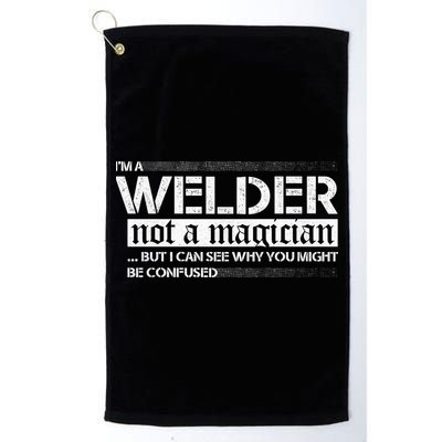 I'm A Welder Not A Magician Golf Towel