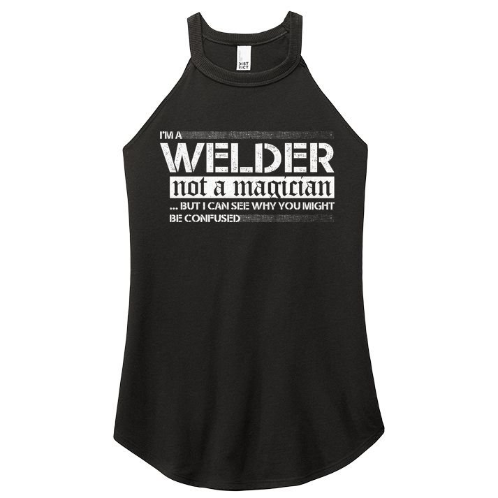 I'm A Welder Not A Magician Women's Perfect Tri Rocker Tank