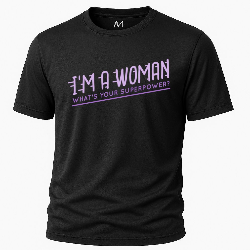 I'm A Woman What's Your Superpower Cooling Performance Crew T-Shirt