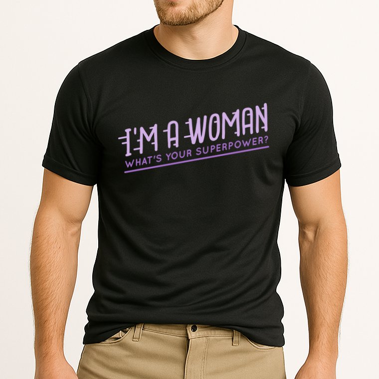 I'm A Woman What's Your Superpower Cooling Performance Crew T-Shirt