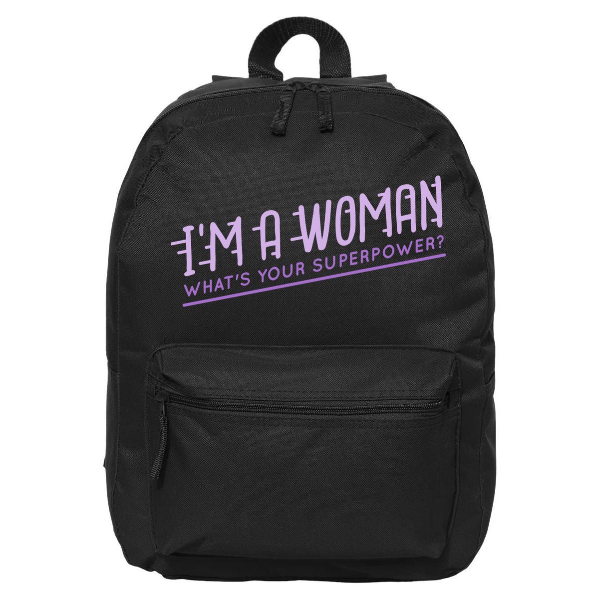 I'm A Woman What's Your Superpower 16 in Basic Backpack