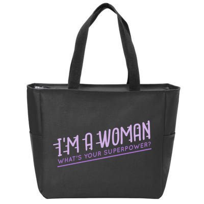 I'm A Woman What's Your Superpower Zip Tote Bag