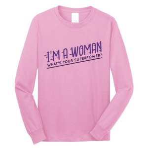 I'm A Woman What's Your Superpower Long Sleeve Shirt