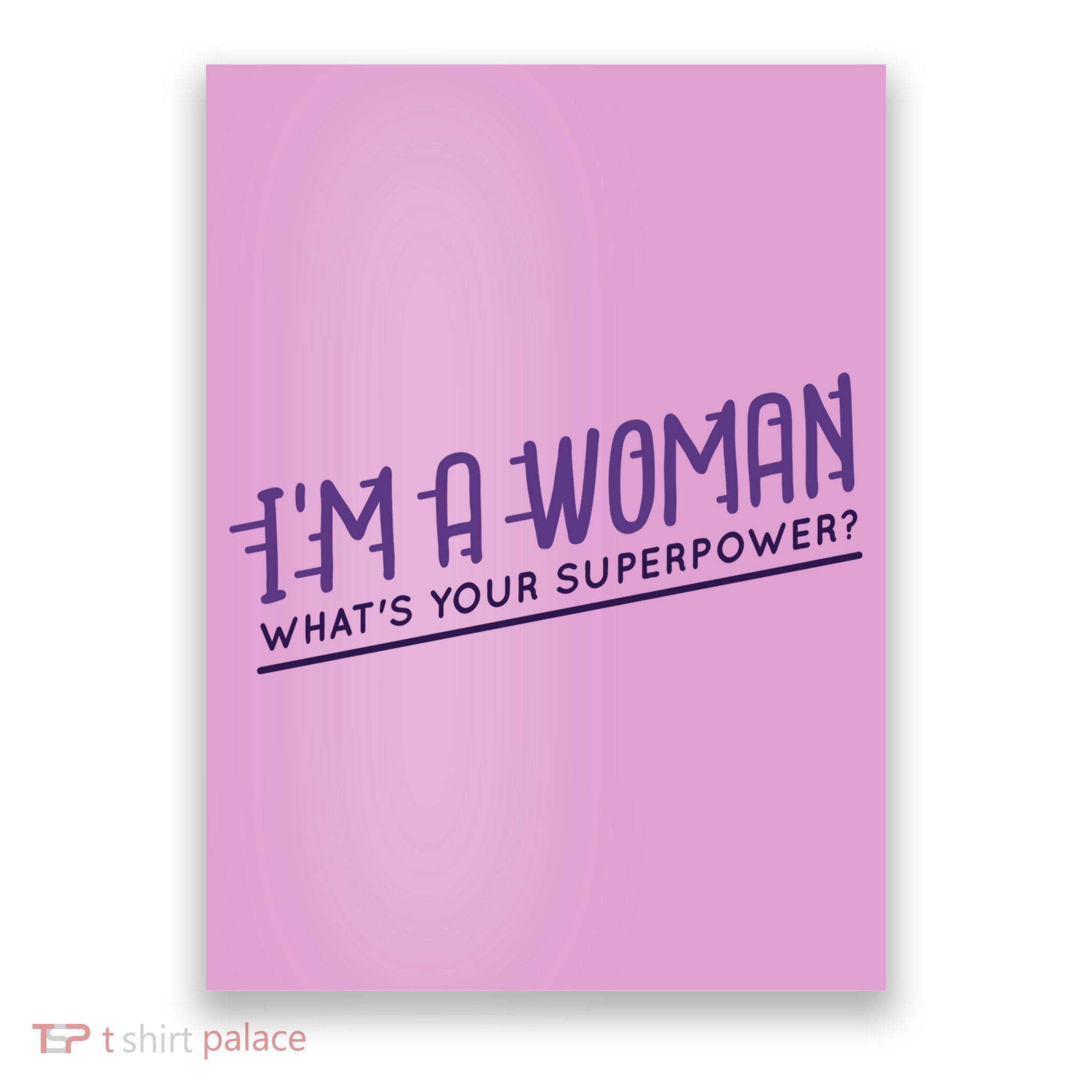 I'm A Woman What's Your Superpower Poster