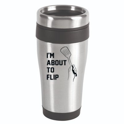 I'm About To Flip 16oz Travel Tumbler