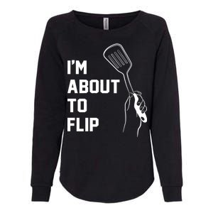 I'm About To Flip Womens California Wash Sweatshirt