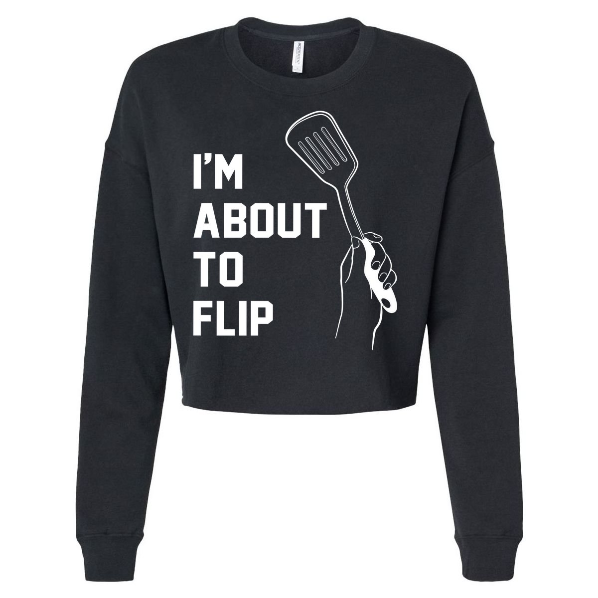 I'm About To Flip Cropped Pullover Crew