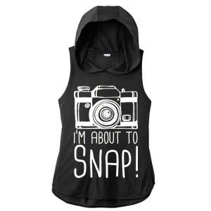 I'm About to Snap Funny Photographer Camera Ladies PosiCharge Tri-Blend Wicking Draft Hoodie Tank