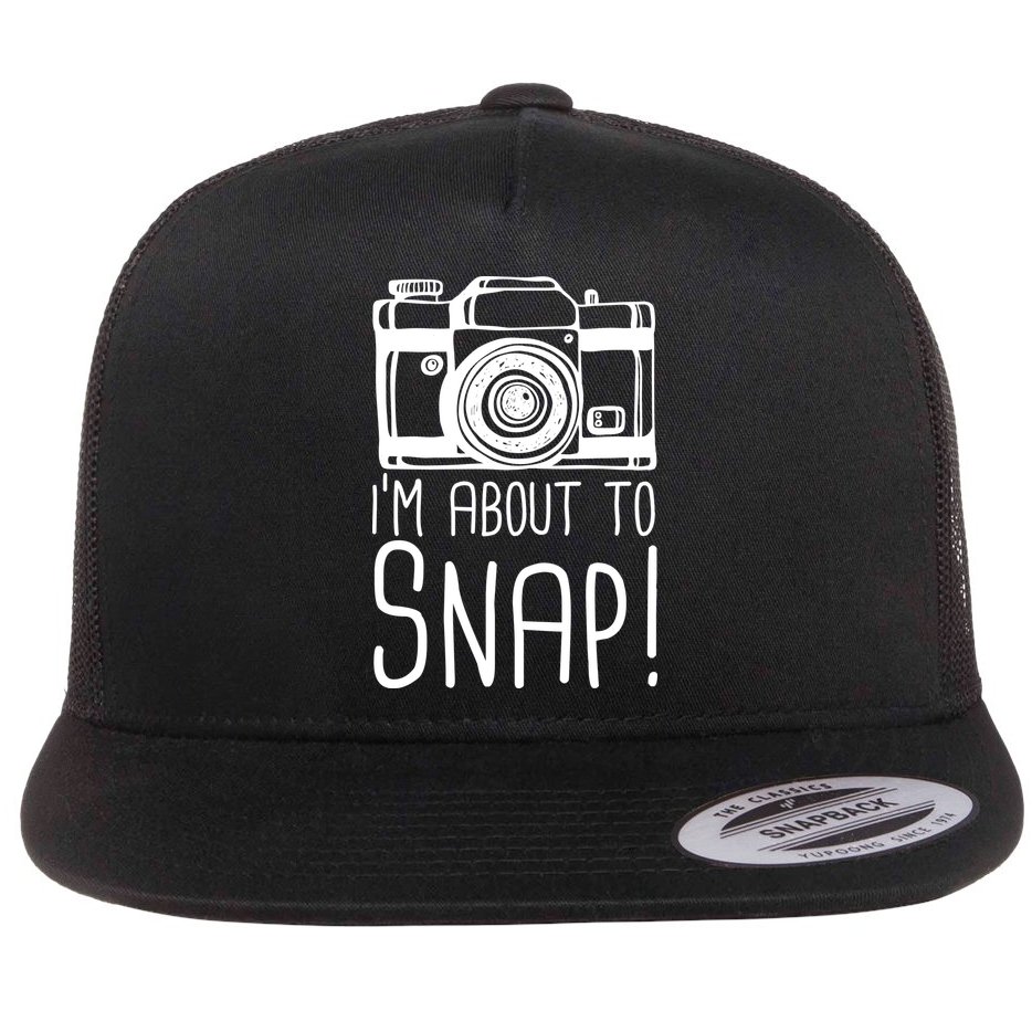 I'm About to Snap Funny Photographer Camera Flat Bill Trucker Hat