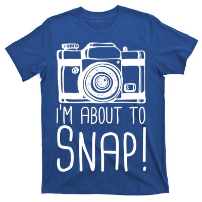 I'm About to Snap Funny Photographer Camera T-Shirt