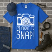 I'm About to Snap Funny Photographer Camera Tall T-Shirt