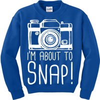 I'm About to Snap Funny Photographer Camera Kids Sweatshirt