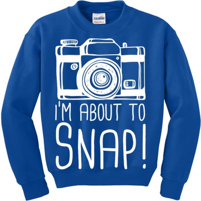 I'm About to Snap Funny Photographer Camera Kids Sweatshirt