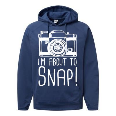 I'm About to Snap Funny Photographer Camera Performance Fleece Hoodie