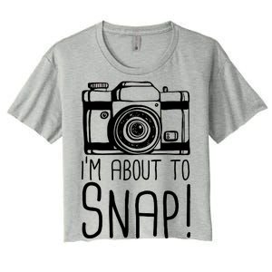 I'm About to Snap Funny Photographer Camera Women's Crop Top Tee