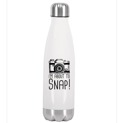 I'm About to Snap Funny Photographer Camera Stainless Steel Insulated Water Bottle