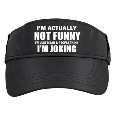 I'm Actually Not Funny I'm Just Really Mean Adult Drive Performance Visor