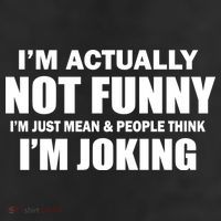 I'm Actually Not Funny I'm Just Really Mean 11oz C Handle Ceramic Mug