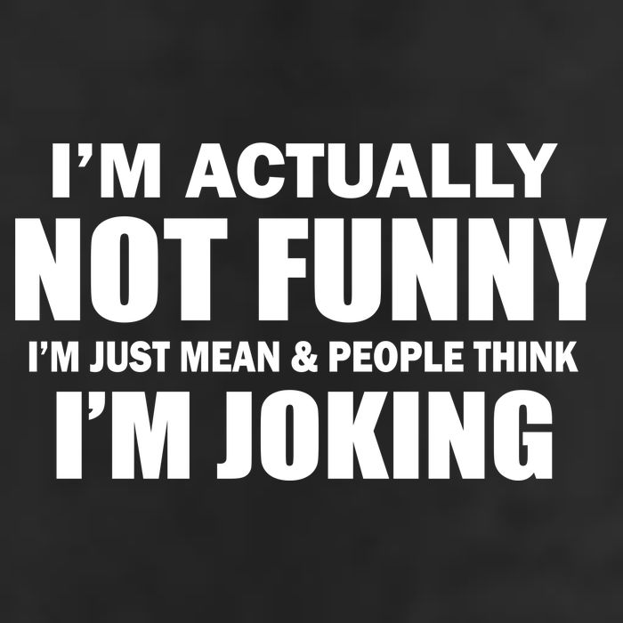 I'm Actually Not Funny I'm Just Really Mean Trucker Hat