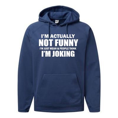 I'm Actually Not Funny I'm Just Really Mean Performance Fleece Hoodie