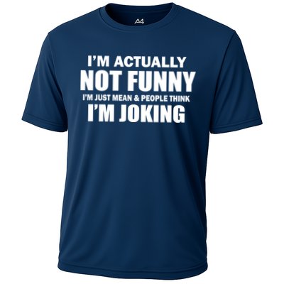 I'm Actually Not Funny I'm Just Really Mean Performance Shirt