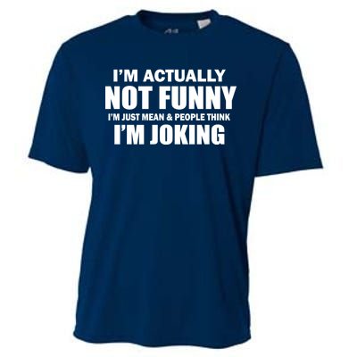 I'm Actually Not Funny I'm Just Really Mean Cooling Performance Crew T-Shirt