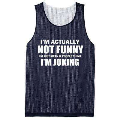 I'm Actually Not Funny I'm Just Really Mean Mesh Reversible Basketball Jersey Tank