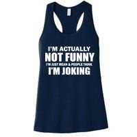 I'm Actually Not Funny I'm Just Really Mean Womens Tank Top