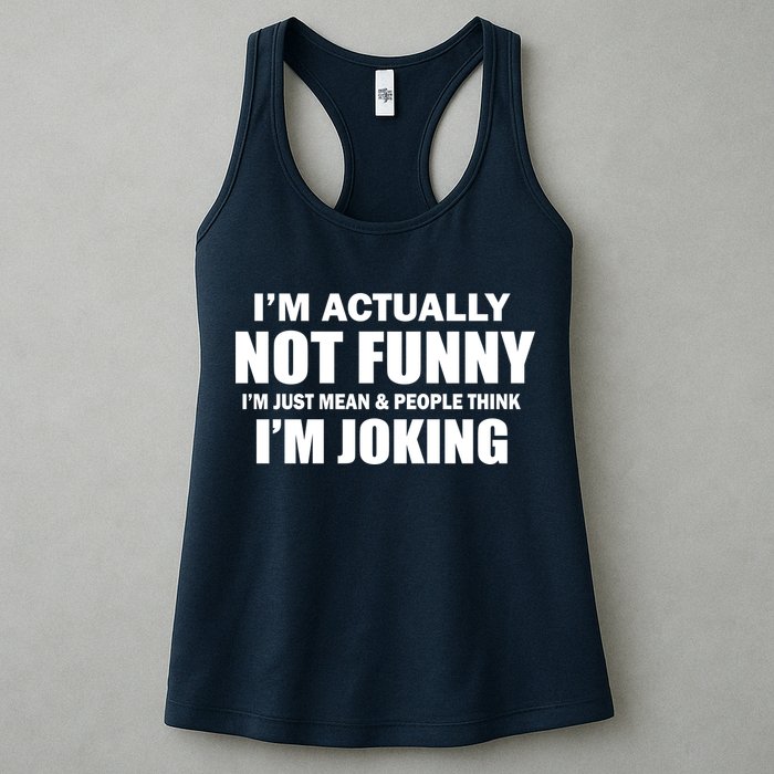 I'm Actually Not Funny I'm Just Really Mean Womens Tank Top