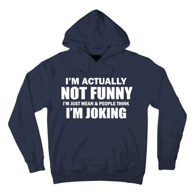 I'm Actually Not Funny I'm Just Really Mean Tall Hoodie