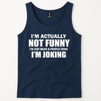 I'm Actually Not Funny I'm Just Really Mean Tank Top