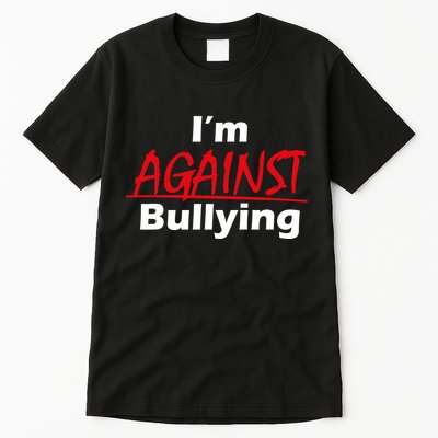 I'm Against Bulling Tall T-Shirt