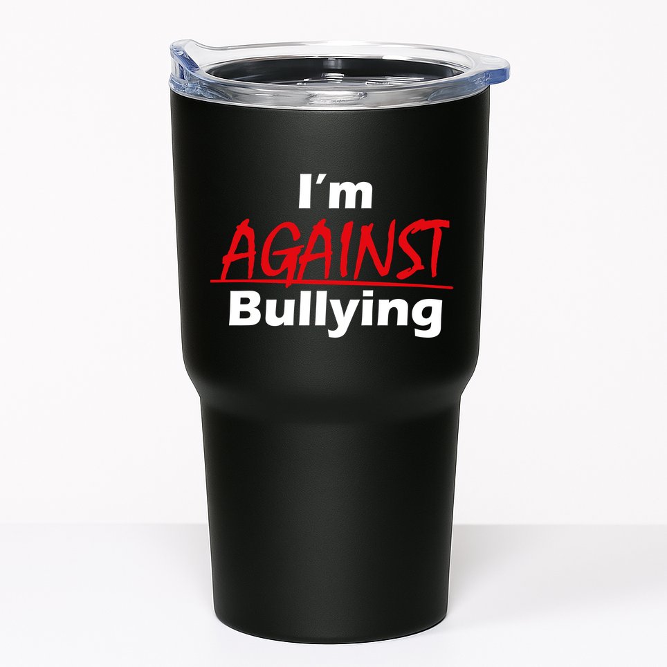 I'm Against Bulling Tumbler