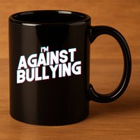 I'm Against Bullying Spirit Day 11oz C Handle Ceramic Mug