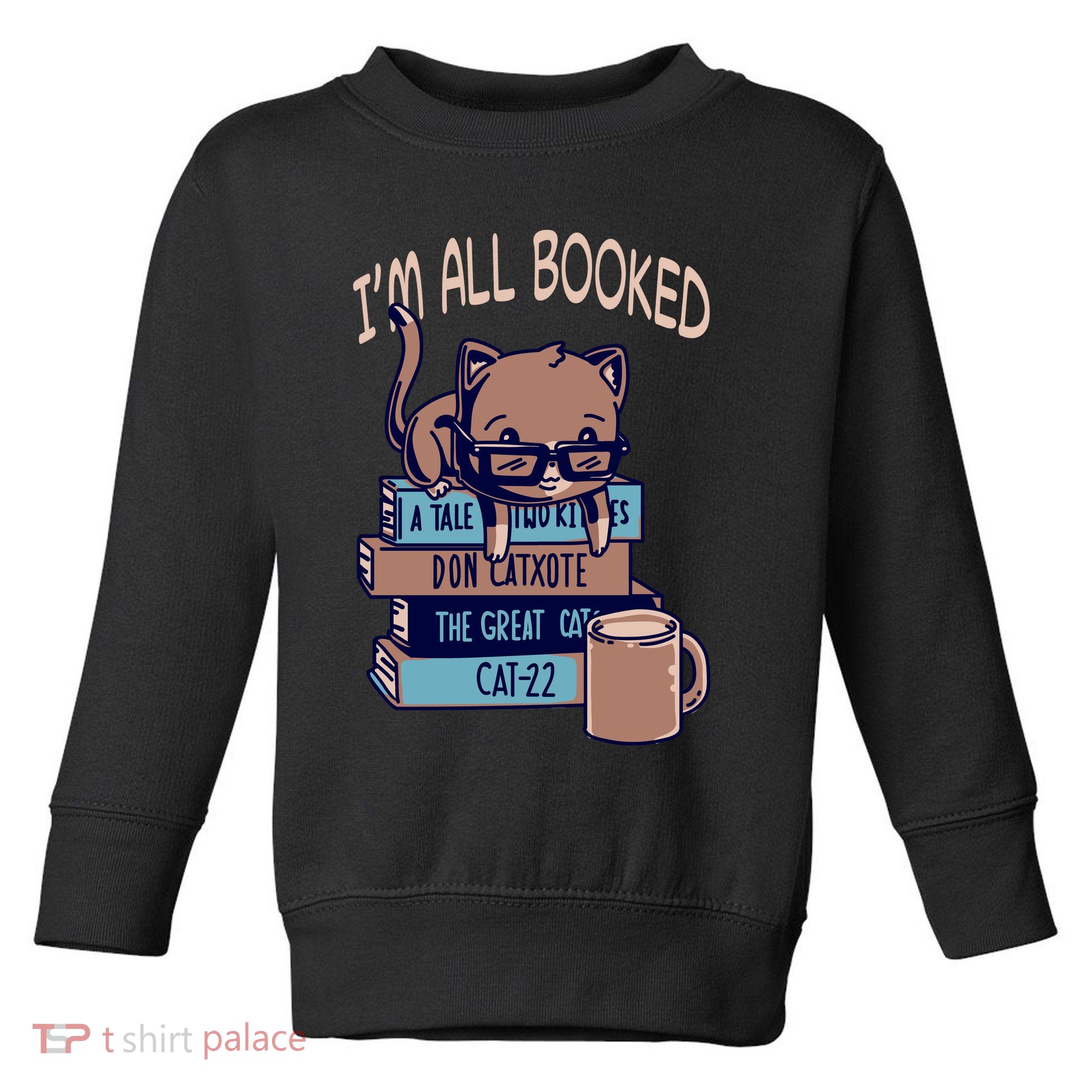I'm All Booked Toddler Sweatshirt