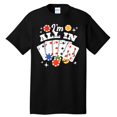 I'm All In Poker Cards Tall T-Shirt