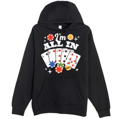 I'm All In Poker Cards Premium Pullover Hoodie